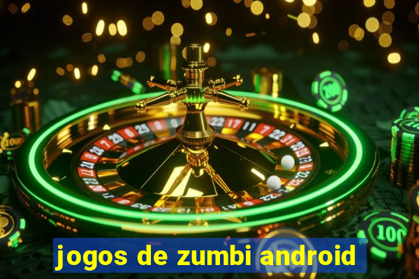 jogos de zumbi android